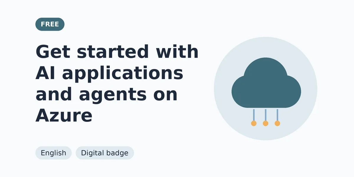 Get started with AI applications and agents on Azure: free course thumbnail, English, digital badge