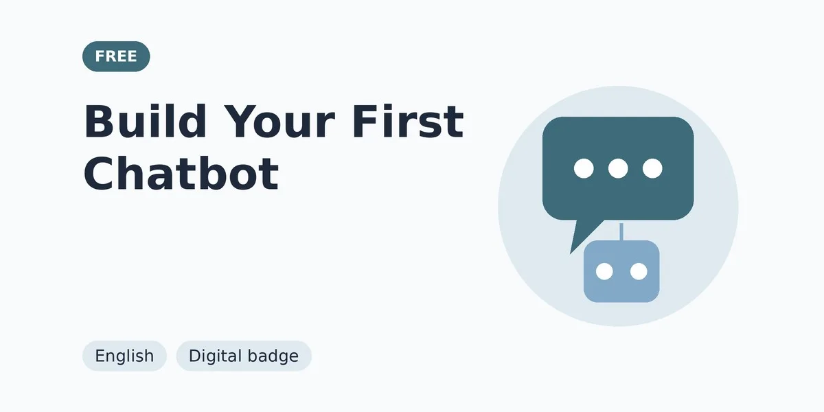 Build Your First Chatbot: free course thumbnail, English, digital badge
