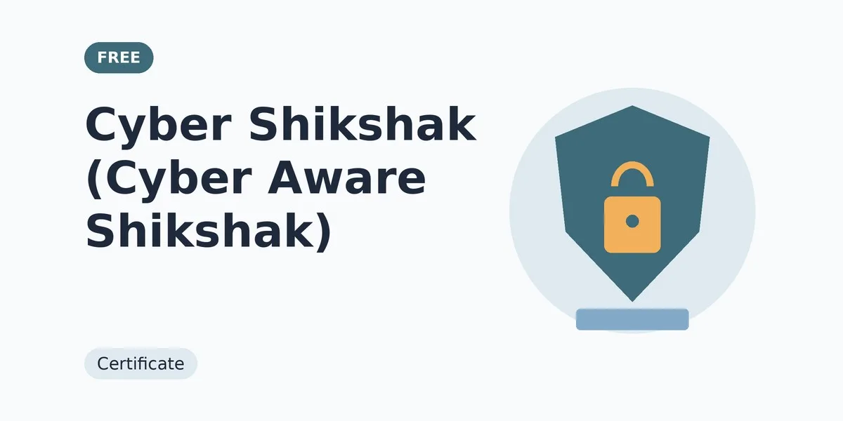 Cyber Shikshak (Cyber Aware Shikshak): free course thumbnail, certificate