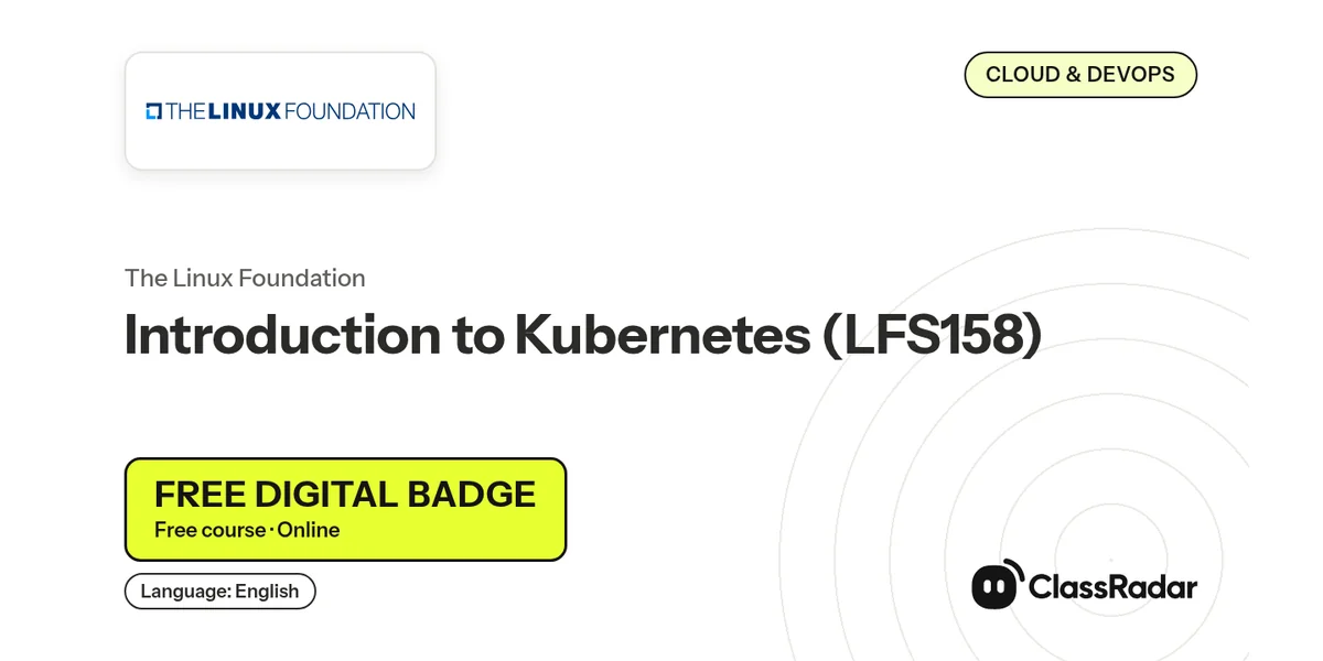 Introduction to Kubernetes (LFS158): free course thumbnail, language English, free digital badge