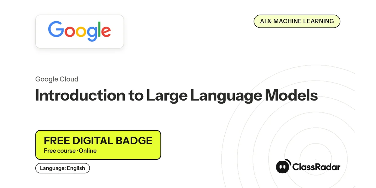 Introduction to Large Language Models: free course thumbnail, language English, free digital badge